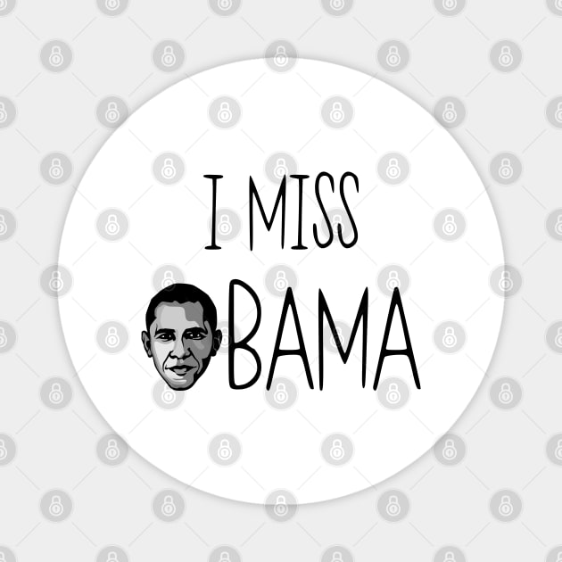 I Miss Obama, barack obama still my president Magnet by AMRIART